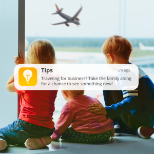 Take the family when traveling for business