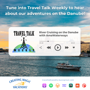 Tune into Travel Talk Weekly to hear about adventures on the Danube