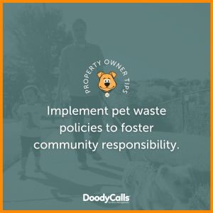 Implement pet waste policies to foster community responsibility.